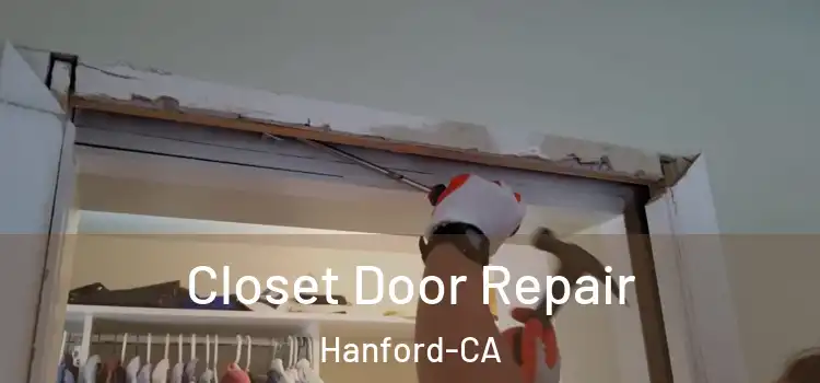  Closet Door Repair Hanford-CA