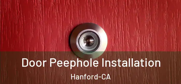  Door Peephole Installation Hanford-CA